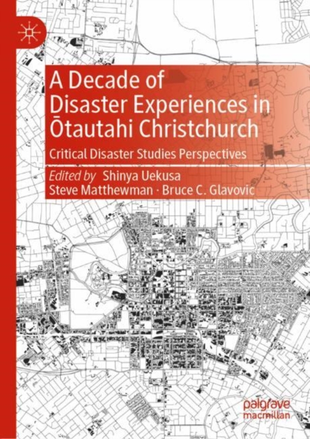 A Decade of Disaster Experiences in Otautahi Christchurch : Critical Disaster Studies Perspectives, EPUB eBook
