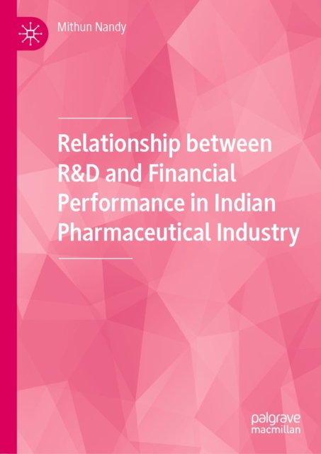 Relationship between R&D and Financial Performance in Indian Pharmaceutical Industry, EPUB eBook