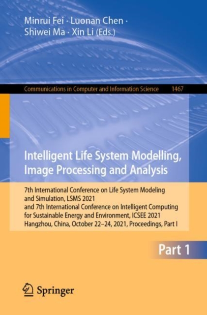 Intelligent Life System Modelling, Image Processing and Analysis : 7th International Conference on Life System Modeling and Simulation, LSMS 2021 and 7th International Conference on Intelligent Comput, EPUB eBook
