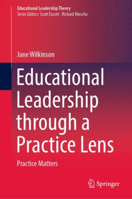 Educational Leadership through a Practice Lens : Practice Matters, EPUB eBook