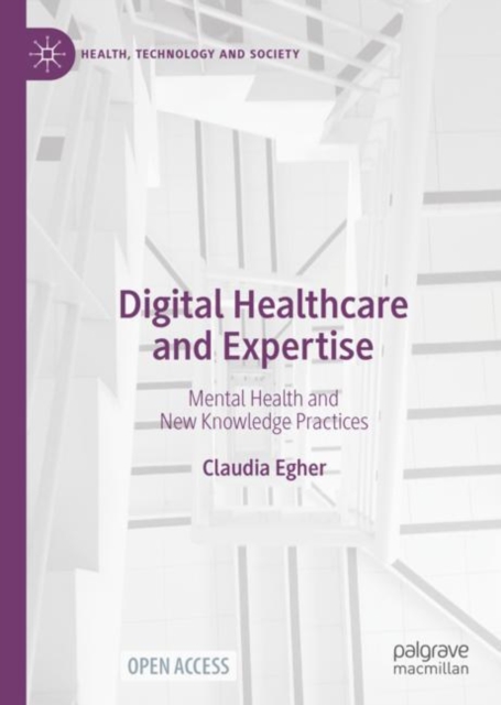 Digital Healthcare and Expertise : Mental Health and New Knowledge Practices, EPUB eBook