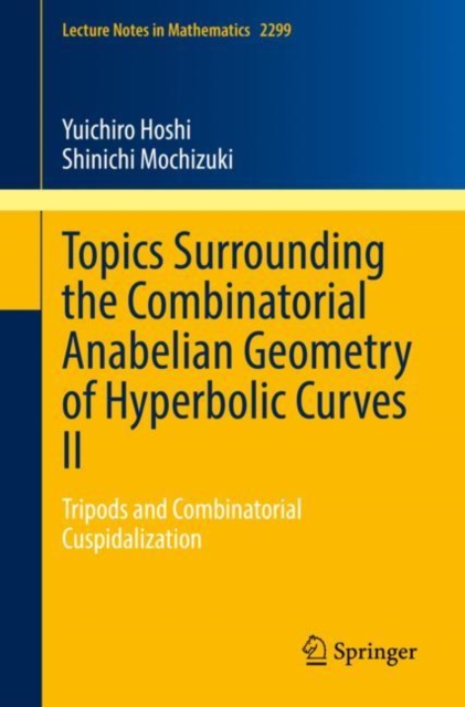 Topics Surrounding the Combinatorial Anabelian Geometry of Hyperbolic Curves II : Tripods and Combinatorial Cuspidalization, EPUB eBook