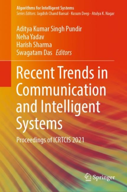 Recent Trends in Communication and Intelligent Systems : Proceedings of ICRTCIS 2021, EPUB eBook