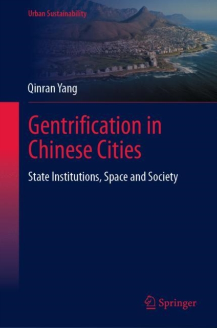 Gentrification in Chinese Cities : State Institutions, Space and Society, EPUB eBook