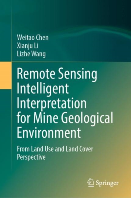 Remote Sensing Intelligent Interpretation for Mine Geological Environment : From Land Use and Land Cover Perspective, EPUB eBook