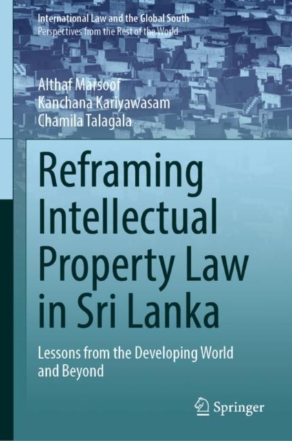 Reframing Intellectual Property Law in Sri Lanka : Lessons from the Developing World and Beyond, EPUB eBook