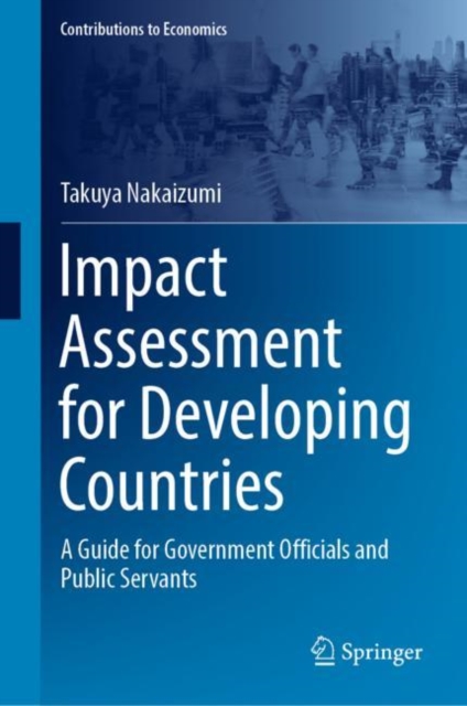 Impact Assessment for Developing Countries : A Guide for Government Officials and Public Servants, EPUB eBook