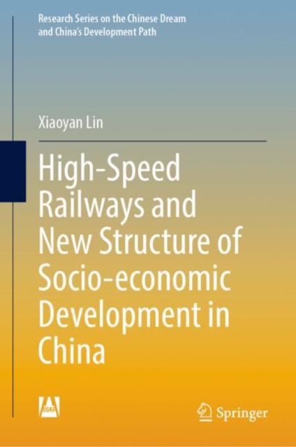High-Speed Railways and New Structure of Socio-economic Development in China, EPUB eBook