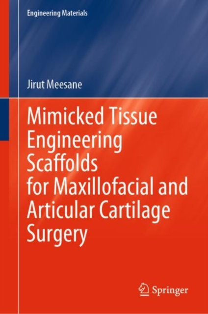 Mimicked Tissue Engineering Scaffolds for Maxillofacial and Articular Cartilage Surgery, EPUB eBook