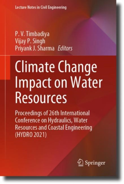 Climate Change Impact on Water Resources : Proceedings of 26th International Conference on Hydraulics, Water Resources and Coastal Engineering (HYDRO 2021), EPUB eBook