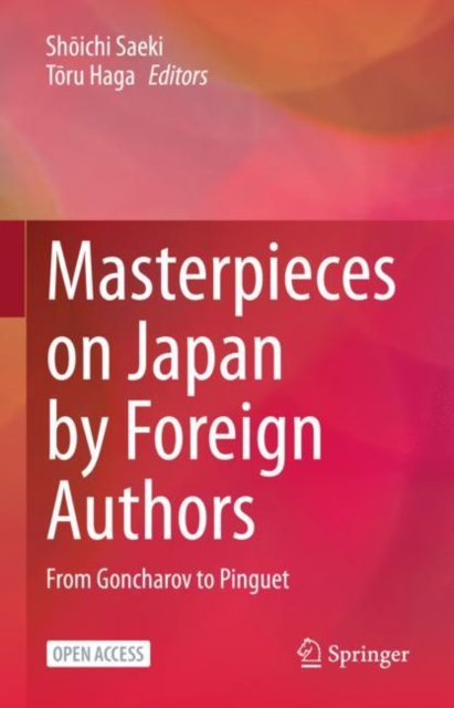 Masterpieces on Japan by Foreign Authors : From Goncharov to Pinguet, EPUB eBook