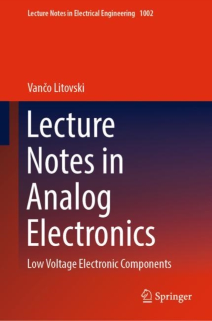 Lecture Notes in Analog Electronics : Low Voltage Electronic Components, EPUB eBook