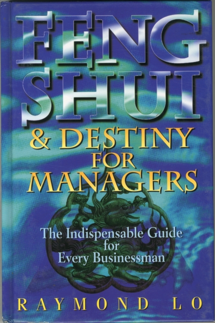 Feng Shui and Destiny for Managers, Hardback Book