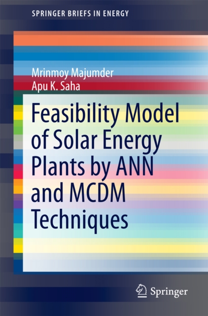 Feasibility Model of Solar Energy Plants by ANN and MCDM Techniques, PDF eBook