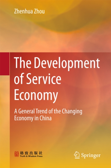 The Development of Service Economy : A General Trend of the Changing Economy in China, PDF eBook