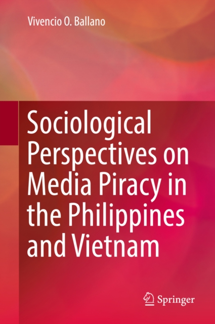 Sociological Perspectives on Media Piracy in the Philippines and Vietnam, EPUB eBook