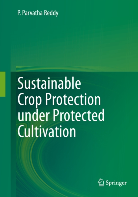 Sustainable Crop Protection under Protected Cultivation, PDF eBook