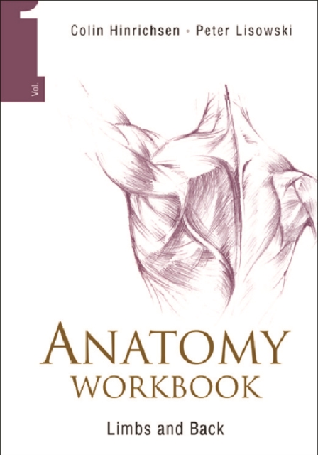 Anatomy Workbook - Volume 1: Limbs And Back, PDF eBook