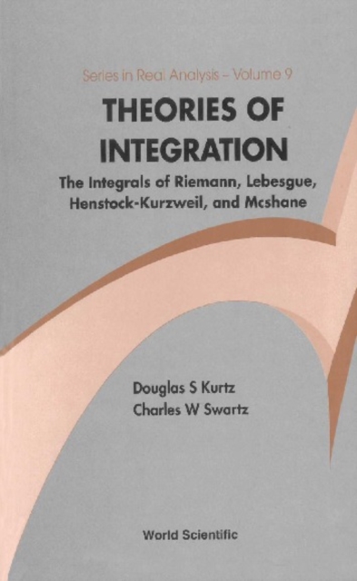 Theories Of Integration: The Integrals Of Riemann, Lebesgue, Henstock-kurzweil, And Mcshane, PDF eBook