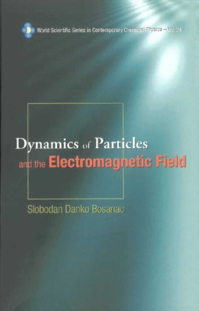 Dynamics Of Particles And The Electromagnetic Field (With Cd-rom), PDF eBook