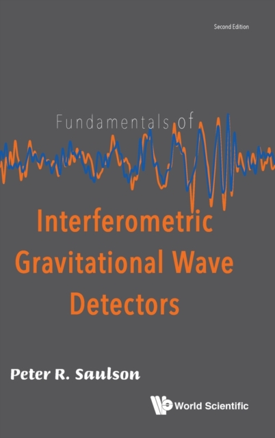 Fundamentals Of Interferometric Gravitational Wave Detectors, Hardback Book