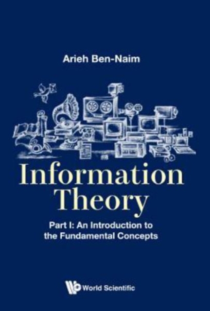 Information Theory - Part I: An Introduction To The Fundamental Concepts, Paperback / softback Book