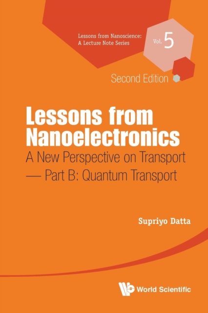 Lessons From Nanoelectronics: A New Perspective On Transport - Part B: Quantum Transport, Paperback / softback Book