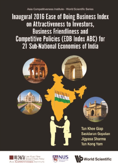 Inaugural 2016 Ease Of Doing Business Index On Attractiveness To Investors, Business Friendliness And Competitive Policies (Edb Index Abc) For 21 Sub-national Economies Of India, EPUB eBook