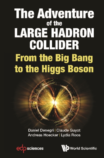 Adventure Of The Large Hadron Collider, The: From The Big Bang To The Higgs Boson, PDF eBook