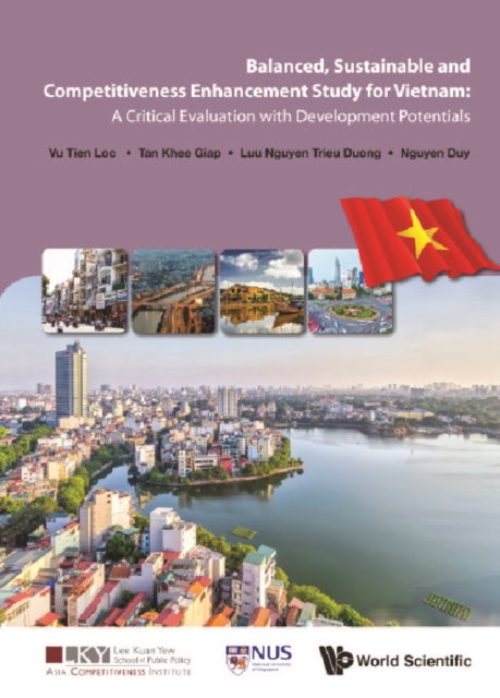 Balanced, Sustainable And Competitiveness Enhancement Study For Vietnam: A Critical Evaluation With Development Potentials, EPUB eBook