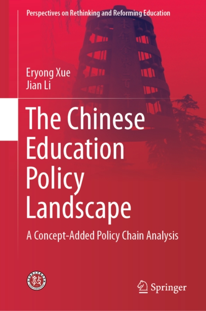 The Chinese Education Policy Landscape : A Concept-Added Policy Chain Analysis, EPUB eBook