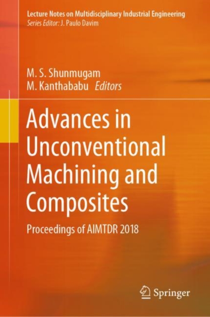 Advances in Unconventional Machining and Composites : Proceedings of AIMTDR 2018, EPUB eBook