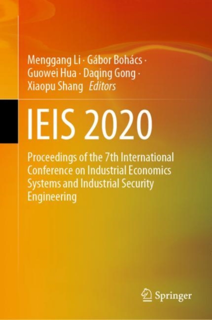 IEIS 2020 : Proceedings of the 7th International Conference on Industrial Economics Systems and Industrial Security Engineering, EPUB eBook