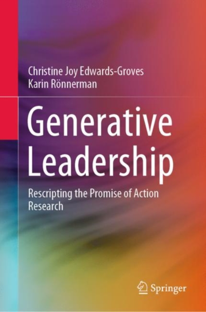 Generative Leadership : Rescripting the Promise of Action Research, EPUB eBook