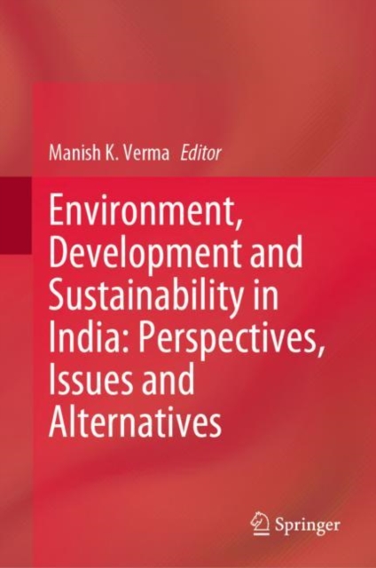Environment, Development and Sustainability in India: Perspectives, Issues and Alternatives, EPUB eBook