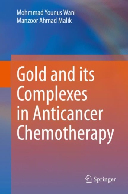 Gold and its Complexes in Anticancer Chemotherapy, EPUB eBook