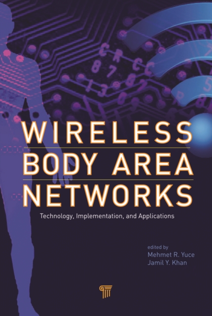 Wireless Body Area Networks : Technology, Implementation, and Applications, PDF eBook