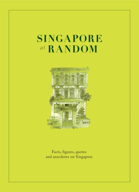 Singapore at Random : Facts, figure, quotes and anecdotes on Singapore, EPUB eBook