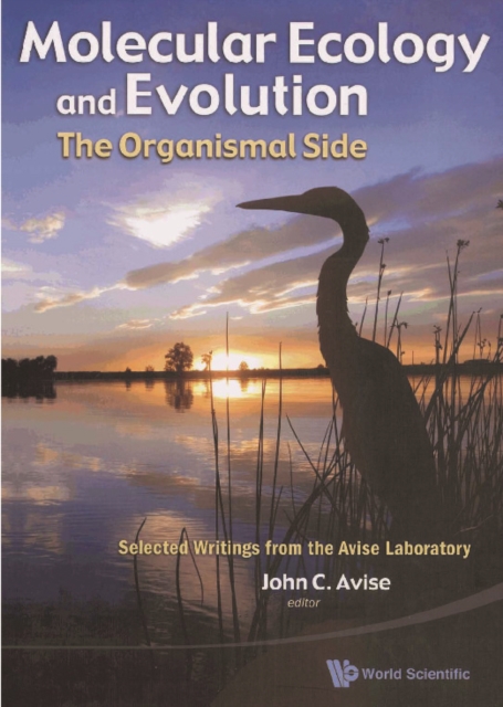 Molecular Ecology And Evolution: The Organismal Side: Selected Writings From The Avise Laboratory, PDF eBook
