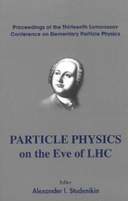 Particle Physics On The Eve Of Lhc - Proceedings Of The 13th Lomonosov Conference On Elementary Particle Physics, PDF eBook