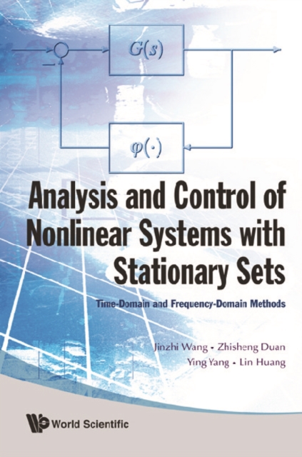 Analysis And Control Of Nonlinear Systems With Stationary Sets: Time-domain And Frequency-domain Methods, PDF eBook