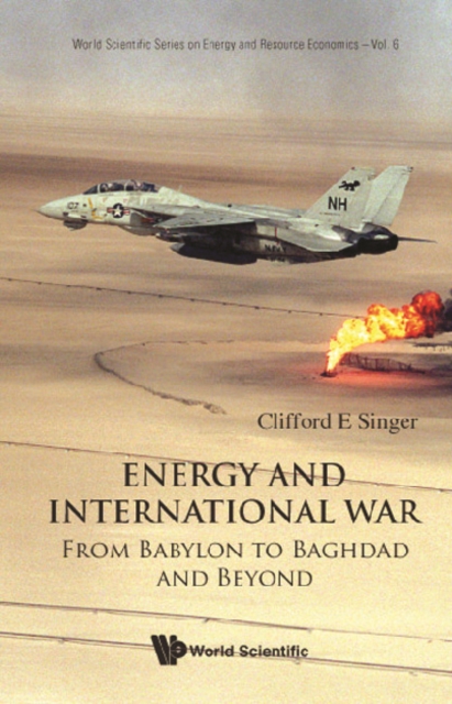 Energy And International War: From Babylon To Baghdad And Beyond, PDF eBook