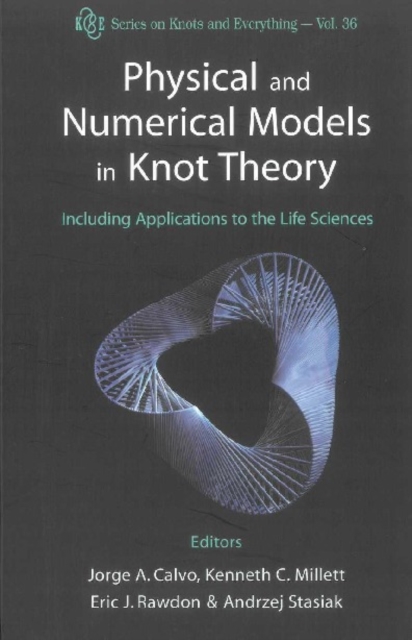 Physical And Numerical Models In Knot Theory: Including Applications To The Life Sciences, PDF eBook