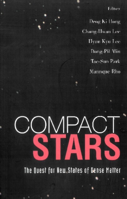 Compact Stars: The Quest For New States Of Dense Matter - Proceedings Of The Kias-apctp International Symposium On Astro-hadron Physics, PDF eBook
