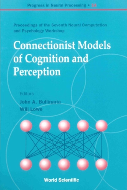 Connectionist Models Of Cognition And Perception - Proceedings Of The Seventh Neural Computation And Psychology Workshop, PDF eBook