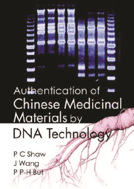 Authentication Of Chinese Medicinal Materials By Dna Technology, PDF eBook