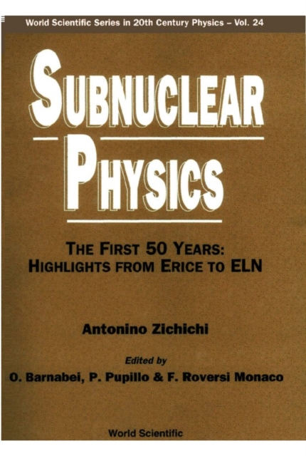 Subnuclear Physics,the First 50 Years: Highlights From Erice To Eln, PDF eBook