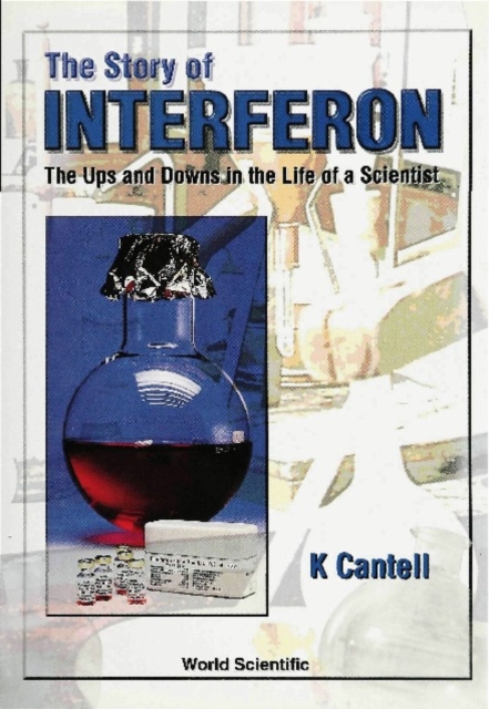 Story Of Interferon, The: The Ups And Downs In The Life Of A Scientist, PDF eBook