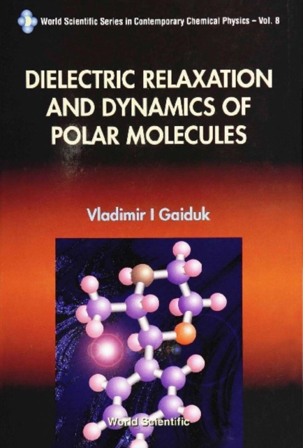 Dielectric Relaxation And Dynamics Of Polar Molecules, PDF eBook