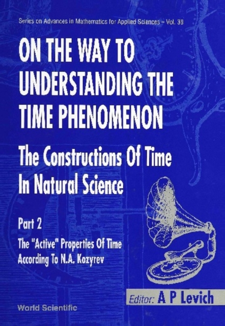On The Way To Understanding The Time Phenomenon: The Constructions Of Time In Natural Science, Part 2, PDF eBook